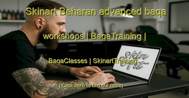 Skinart Beharan advanced baqa workshops | BaqaTraining | BaqaClasses | SkinartTraining-Pakistan